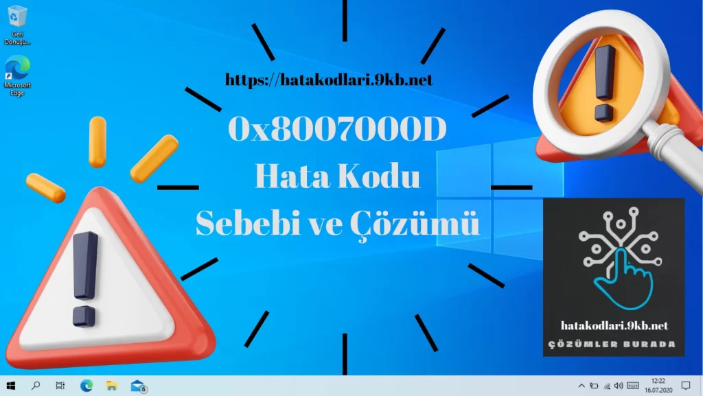 0x8007000D Hata Kodu Çözümü