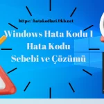 Windows Hata Kodu 1 Çözümü