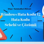 Windows Hata Kodu 12 Çözümü