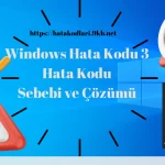 Windows Hata Kodu 3 Çözümü