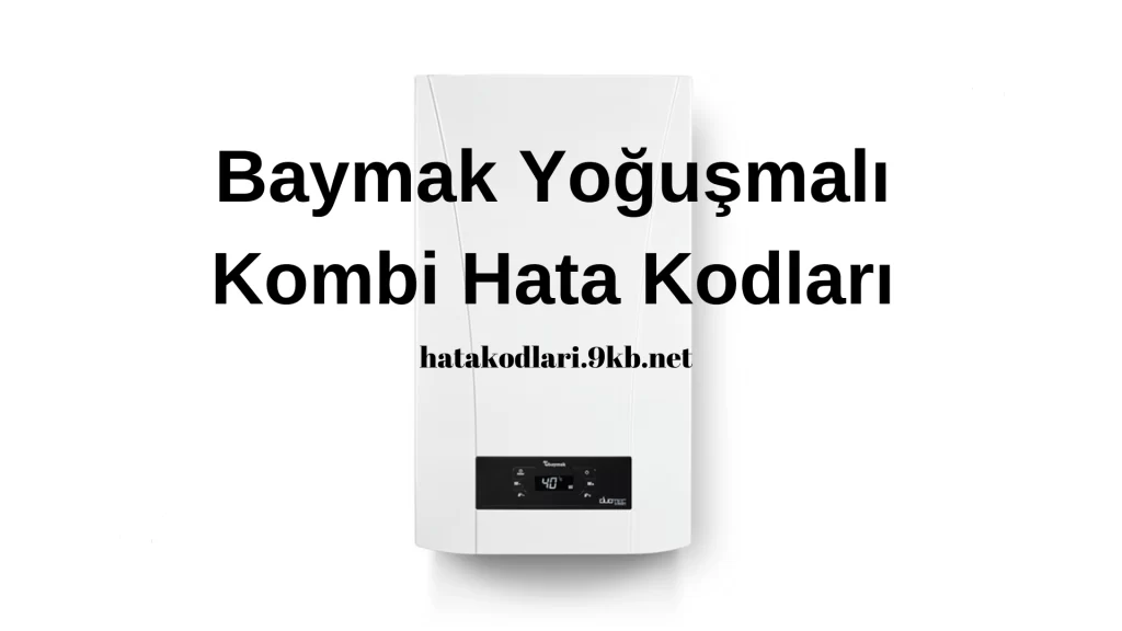 Baymak Yoğuşmalı Kombi 10E Arıza Kodu Sebebi ve Çözümü