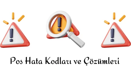 pos hata kodları ve çözümleri